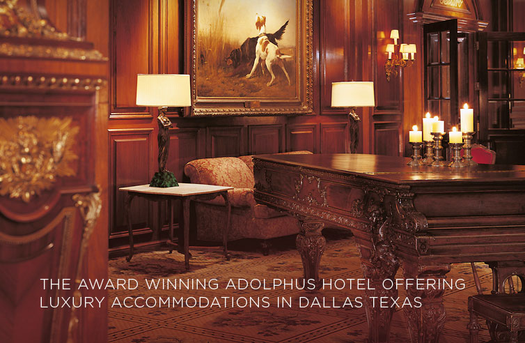 The Award Winning Adolphus Hotel Offering Luxury Accommodations in Dallas Texas